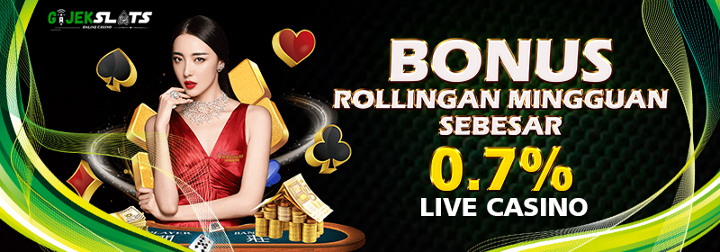 BONUS ROLLINGAN MINGGUAN SEBESAR 0.7% LIVE CASINO